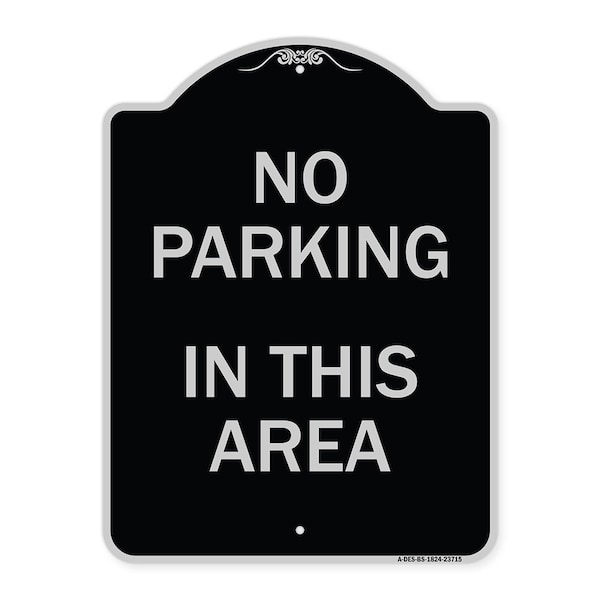 Signmission No Parking in This Area Heavy-Gauge Aluminum Architectural Sign, 24" x 18", BS-1824-23715 A-DES-BS-1824-23715 - main